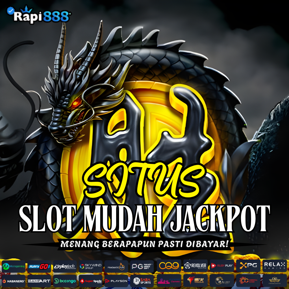 SITUS SLOT RAPI888 MUDAH JACKPOT